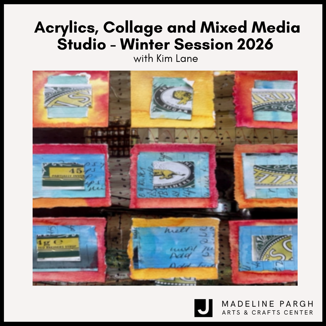 Acrylics, Collage and Mixed Media Studio - Winter Session 2026